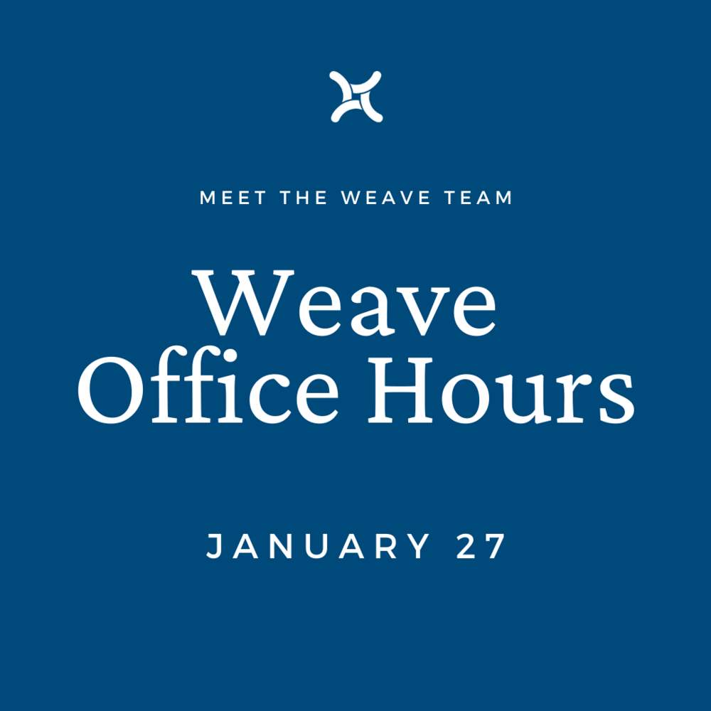 Meet the Weave Team at Office Hours!