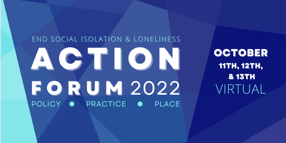 End Social Isolation and Loneliness Action Forum 2022